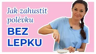 Jak BEZ LEPKU zahustit pol&eacute;vku (MŇAM!)