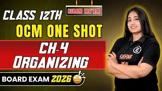 🤯 ORGANISING Chapter 4 IN 25 MINS! 🎯 12th OCM Full Revision (GSEB Commerce)|One Shot 🔥