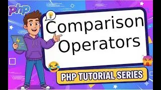 Lesson 15 | Master Comparison Operators in PHP | ==, === Explained