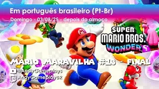 Live - 03/08/25 - Super Mario Bros. Wonder #13 - Final - The Final-Final Test Badge Marathon