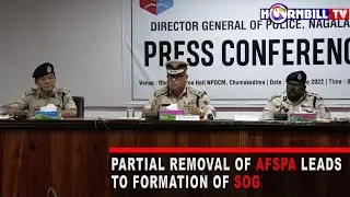 PARTIAL REMOVAL OF AFSPA LEADS TO FORMATION OF SOG