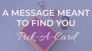 A Message MEANT To Find You! Lenormand Pick-A-Card