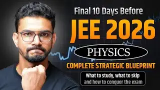 90% Students Miss This in Last 10 Days | JEE Physics Winning Strategy