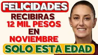 📢🎁 &iexcl;BUENAS NOTICIAS! PAGO DOBLE de M&Aacute;S de 12 MIL en NOVIEMBRE SOLO para ESTA EDAD 🚨