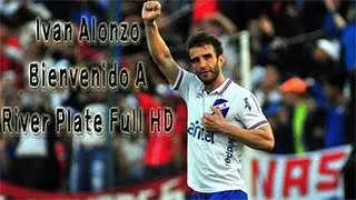 Ivan Alonso ►Bienvenido a River Plate◄ Goles En Full HD