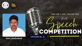 Speech Competition | Issac Jayasundar | Contestant 24 | Bible Army | Tamil Christian Vibes