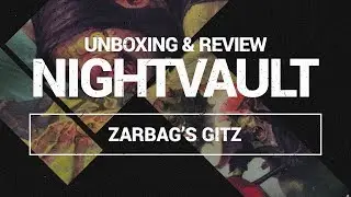 Nightvault - Unboxing & Review - Zarbag's Gitz