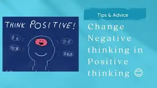 Change your thinking pattern || Negative thoughts in to Positive Thoughts - Simple Remedy
