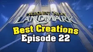 Everquest Next Landmark - Best Creations - The Beacon Spire By Dalinar  - ( Episode 22 )