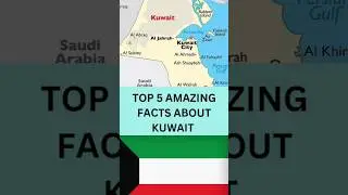 TOP 5 AMAZING FACTS ABOUT KUWAIT #amazingfacts #youtubeshorts #kuwait