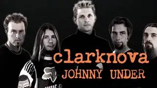 Clarknova - Johnny Under [HQ Audio]