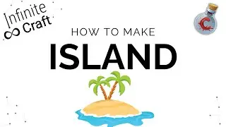 How to make an Island in Infinite Craft?
