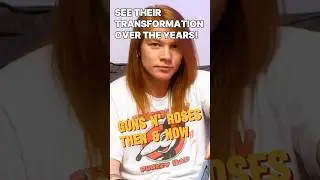 A Journey Through Time! | Guns N' Roses Then & Now