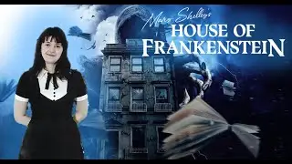Mary Shelley's House of Frankenstein