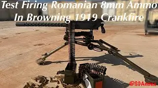 Test Firing Romanian 8mm Ammo in Browning 1919 Crankfire @SGAmmo