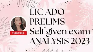 LIC ADO PRELIMS SELF GIVEN exam ANALYSIS 2023 & my attempts🥲