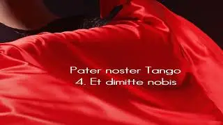 Pater noster Tango  4. Et dimitte nobis (Judith Brandenburg)
