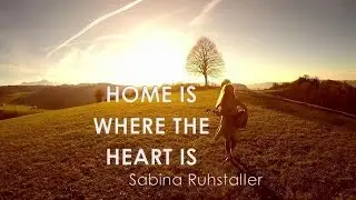 Home is where the Heart is (Musikvideo) - Sabina Ruhstaller und Ferdinand Rauber