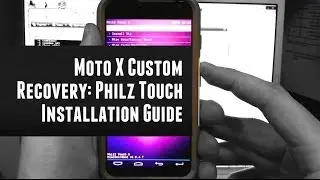 Moto X Custom Recovery: Philz Touch Installation Guide