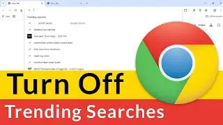 How to Turn Off Trending Searches in Google Chrome?