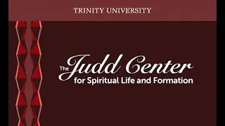 The Judd Center for Spiritual Life and Formation Blessing