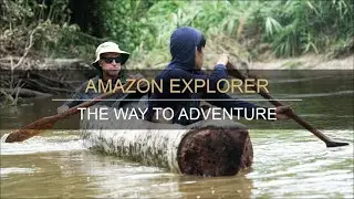 AMAZON EXPLORER | The Way to Adventure | Expeditions, Survival & Tribes