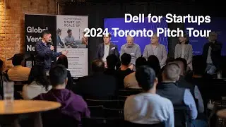 Dell for Startups / 2024 Pitch Tour at StartWell in Toronto