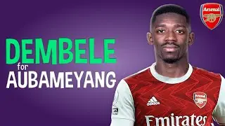 Barcelona have offered Ousmane DEMBELE to ARSENAL | Transfer News