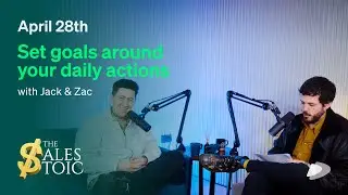 April 28th | Set goals around your daily actions | The Sales Stoic