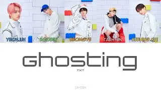 TXT &ndash; Ghosting Lyrics (Color Coded Han/Rom/Eng)