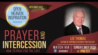 Lee Thomas &ndash; How to Pray for the Lost (Author of &ldquo;Praying Effectively for the Lost&rdquo;)