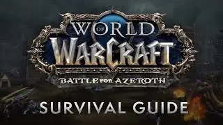 World Of Warcraft - Battle For Azeroth Pre-Patch Survival Guide (Official)