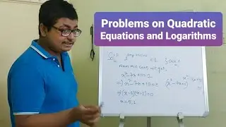 Problems on Quadratic Equations and Logarithms
