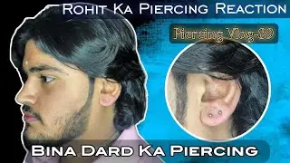 Rohit Got 2nd Time Piercing 
