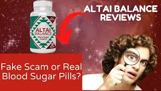 Altai Balance Reviews&mdash;Fake Scam or Real Blood Sugar Pills?