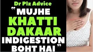 Dr Plz Advice - What is Excessive Burping a sign of ? !! 🤔 🤔(खट्टी डकार बदहजमी )