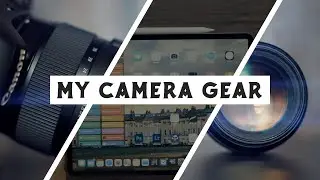 My Camera Gear - 2020