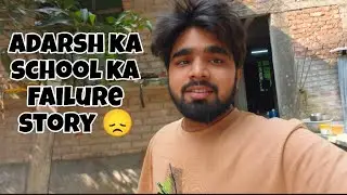 Adarsh ka school ka failure story 😞|Soni Adarsh vlogs
