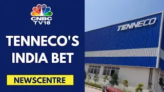 American Auto Parts Maker Tenneco Is Betting Big On India | CNBC TV18