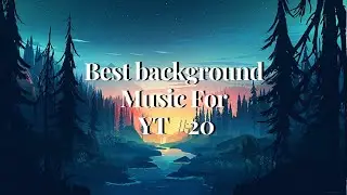 #BTG #BestBackgraundMusic best Background Music for YT Youtube Video ||20||20