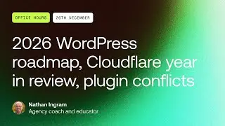Office Hours: 2026 WordPress roadmap, Cloudflare year in review, plugin conflicts - Dec 26, 2025
