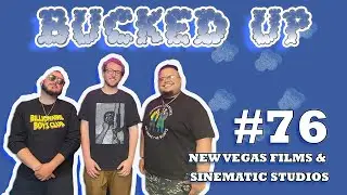 Bucked Up #76 - New Vegas Films & Sinematic Studios