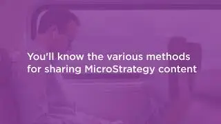 MicroStrategy Skills: Sharing and Securing Content in MicroStrategy Course Preview