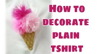 DIY | How To Decorate Plain Tshirt In Simple Way | Tshirt Decoration