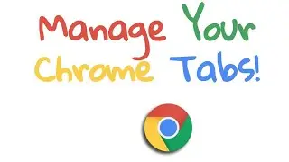 2 Extensions To Help Manage Your Tabs In Google Chrome