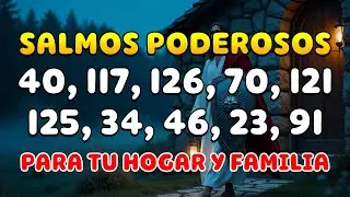 ESCUCHA LOS SALMOS PARA PROTEGER TU HOGAR - LOS SALMOS MÁS PODEROSOS PARA PROTEGER TU FAMILIA
