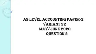 DEPRECIATION - QUESTION 2 - AS LEVEL PAPER-VARIANT 22- MAY JUNE 2020/9706
