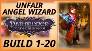 Unfair Default Angel Wizard - Level 1-20 Evocation/Conjuration Build - Pathfinder: WOTR Guide