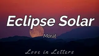 Morat - Eclipse Solar (Letra)