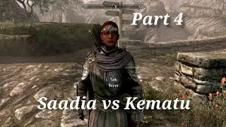 Skyrim: Rayya hates Saadia AND Kematu part 4